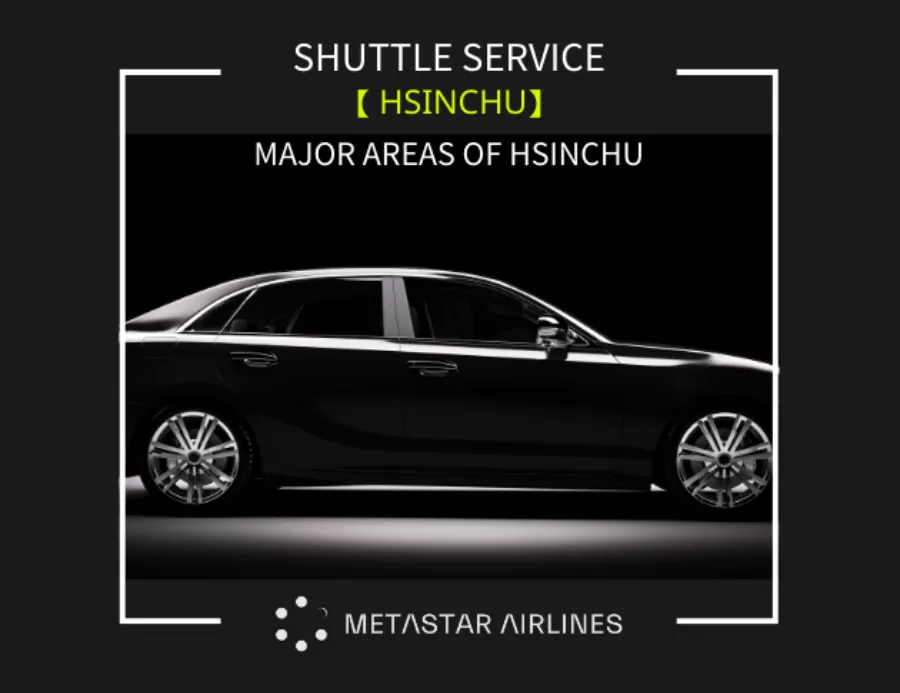 【Shuttle Service - Hsinchu】 Huan Yu VIP Terminal<-> Major Areas of Hsinchu